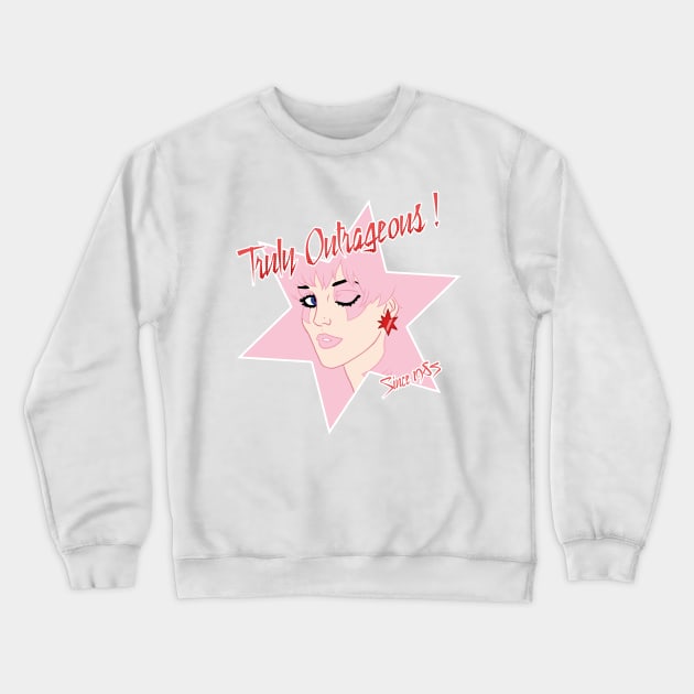 Truly Outrageous ! Since 1985 Crewneck Sweatshirt by AlexanderBim